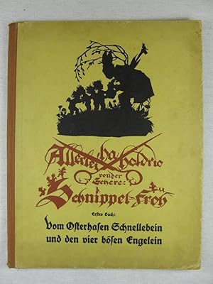 Bild des Verkufers fr Allerlei ha holorio von der Schere: Schnippel-Froh. Erstes Buch: Vom Osterhasen Schnellebein und den vier bsen Engelein. zum Verkauf von Wolfgang Kohlweyer