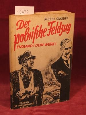 Imagen del vendedor de Der polnische Feldzug. England! Dein Werk! a la venta por Wolfgang Kohlweyer
