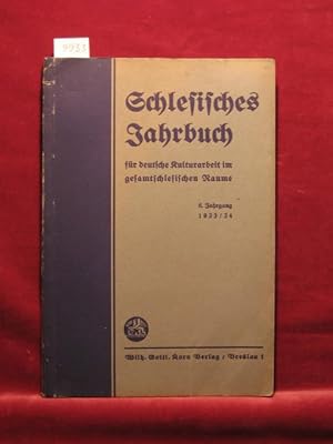 Schlesisches Jahrbuch für deutsche Kulturarbeit im gesamtschlesischen Raume. 6. Jahrgang.