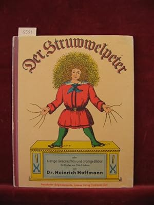 Der Struwwelpeter oder lustige Geschichten und drollige Bilder für Kinder von 3 bis 6 Jahren.