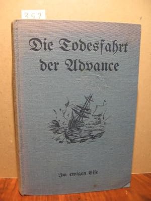 Imagen del vendedor de Die Todesfahrt der "Advance" im ewigen Eise. E. K. Kane's berhmte Nordpolexpedition. a la venta por Wolfgang Kohlweyer
