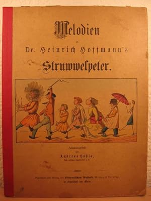 Melodien zu Dr. Heinrich Hoffmann s Struwwelpeter. Zusammengestellt von Andreas Hußla, Kais. Russ...