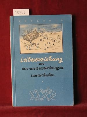 Seller image for Leibeserziehung an ein- und zweiklassigen Landschulen. for sale by Wolfgang Kohlweyer