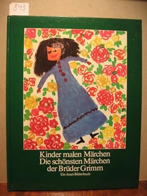 Kinder malen Märchen. Die schönsten Märchen der Brüder Grimm.