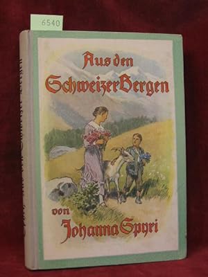 Aus den Schweizer Bergen. Drei Erzählungen für die Jugend von Johanna Spyri.