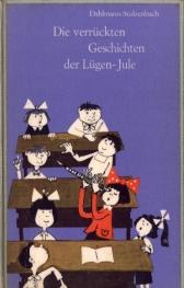 Bild des Verkufers fr Die verrckten Geschichten der Lgen - Jule. zum Verkauf von Wolfgang Kohlweyer