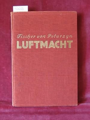 Luftmacht. Gegenwart und Zukunft im Urteil des Auslandes.