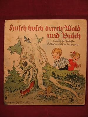 Husch husch durch Wald und Busch. Kindliche Gedichte von Robert Reinick, F. Güll u.a.