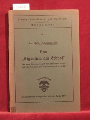 Bild des Verkufers fr Beitrge zum Bauern- und Bodenrecht. Band 1: Schmietendorf, Karl Heinz: Das Eigentum am Erbhof. zum Verkauf von Wolfgang Kohlweyer