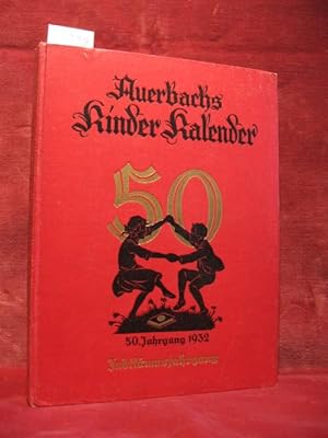 Imagen del vendedor de Auerbach s Kinderkalender: Auerbachs Kinder - Kalender 1932, 50. Jahrgang. Jubilumsjahrgang. Herausgegeben von Dr. Adolf Holst. a la venta por Wolfgang Kohlweyer