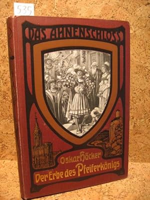 Der Erbe des Pfeiferkönigs. Kulturgeschichtliche Erzählung aus dem Zeitalter der Reformation.