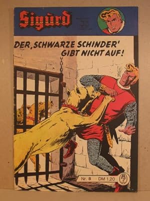 Bild des Verkufers fr Sigurd. Heft 8: Der "Schwarze Schinder" gibt nicht auf! zum Verkauf von Wolfgang Kohlweyer