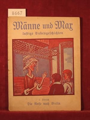 Imagen del vendedor de Mnne und Max lustige Bubengeschichten. 5. Streich (Innentitel 5. Band): Die Reise nach Belin. a la venta por Wolfgang Kohlweyer