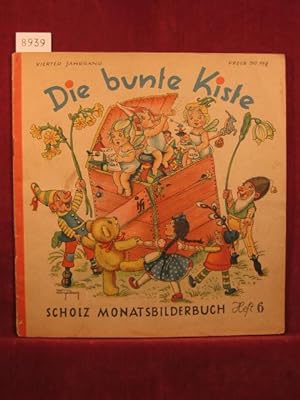 Die bunte Kiste. Scholz Monatsbilderbuch. 4. Jahrgang, Heft 6, März 1950.