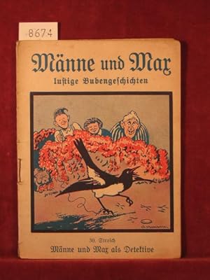 Imagen del vendedor de Mnne und Max lustige Bubengeschichten. 30. Streich (Innentitel 30. Band): Mnne und Max als Detektive. a la venta por Wolfgang Kohlweyer