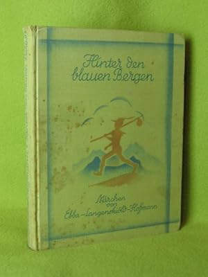 Imagen del vendedor de Hinter den blauen Bergen. Mrchen von Edda Langenskild - Hoffmann. a la venta por Wolfgang Kohlweyer