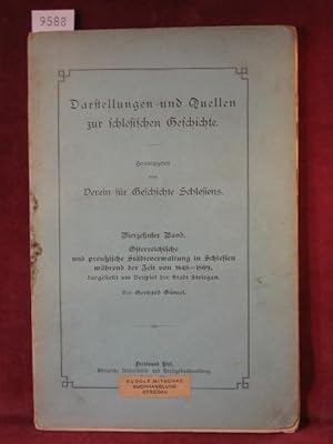 Imagen del vendedor de Darstellungen und Quellen zur schlesischen Geschichte. 14. Band: sterreichische und preuische Stdteverwaltung in Schlesien whrend der Zeit von 1648 - 1809, dargestellt am Beispiel der Stadt Striegau. a la venta por Wolfgang Kohlweyer