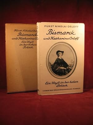 Imagen del vendedor de Bismarck und die Frstin Orloff. Ein Idyll in der hohen Politik. Mit unverffentlichen Briefen Bismarcks und der Frstin Orloff. a la venta por Wolfgang Kohlweyer