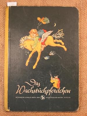 Bild des Verkufers fr Das Wachstuchpferdchen, eine mrchenhafte Reise eines kleinen Jungen um die Welt. zum Verkauf von Wolfgang Kohlweyer