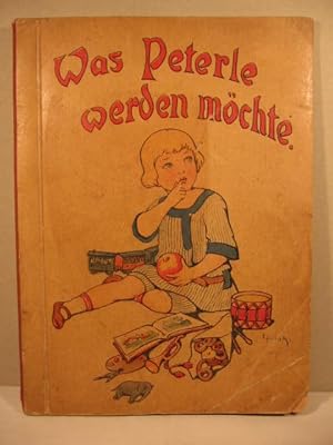 Seller image for Was Peterle werden mchte. for sale by Wolfgang Kohlweyer