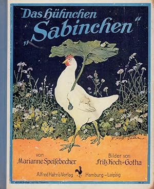 Bild des Verkufers fr Das Hhnchen "Sabinchen". Verse von Marianne Speisebecher. Bilder von Fritz Koch-Gotha. (14.-18. Aufl./ 54.-73. Tsd.). zum Verkauf von Antiquariat Reinhold Pabel