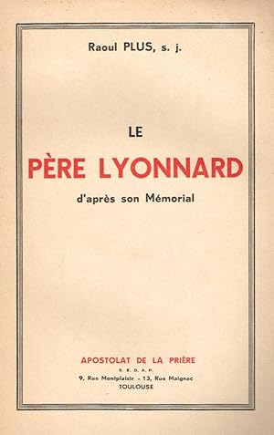 Image du vendeur pour Le pre Lyonnard d'aprs son mmorial mis en vente par Librairie l'Aspidistra