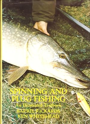 Bild des Verkufers fr SPINNING AND PLUG FISHING: AN ILLUSTRATED TEXTBOOK. By Barrie Rickards & Ken Whitehead. zum Verkauf von Coch-y-Bonddu Books Ltd