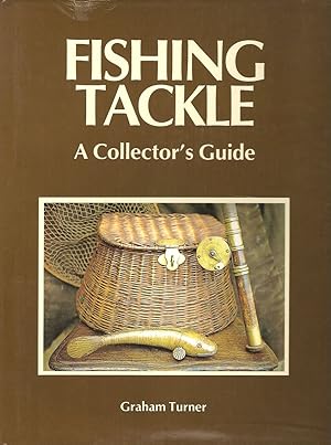 Imagen del vendedor de FISHING TACKLE: A COLLECTOR'S GUIDE. By Graham Turner. a la venta por Coch-y-Bonddu Books Ltd
