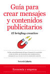 Guía para crear mensajes y contenidos publicitarios: Publicitarios, el Briefing creativo