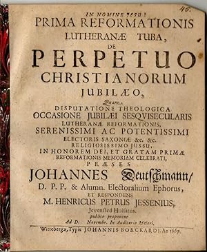 Theologische Disputation. Prima reformationis Lutheranae tuba de perpetuo christianorum iubilaeo.