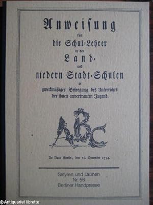 Anweisung für die Schul-Lehrer in den Land- und niedern Stadt-Schulen zu zweckmäßiger Besorgung d...