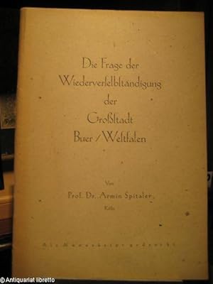 Bild des Verkufers fr Die Frage der Wiederverselbstndigung der Grostadt Buer / Westfalen. zum Verkauf von Antiquariat libretto Verena Wiesehfer
