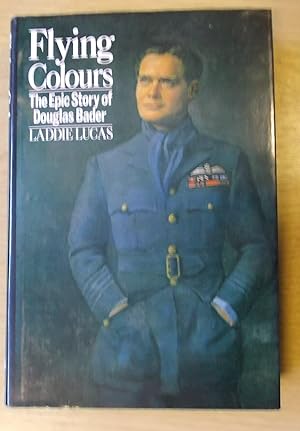 Bild des Verkufers fr Flying Colours: The Epic Story of Douglas Bader zum Verkauf von PsychoBabel & Skoob Books