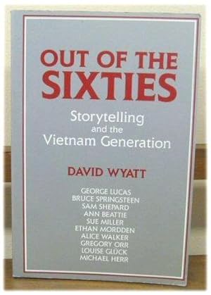 Seller image for Out of the Sixties: Storytelling and the Vietnam Generation (Cambridge Studies in American Literature and Culture) for sale by PsychoBabel & Skoob Books