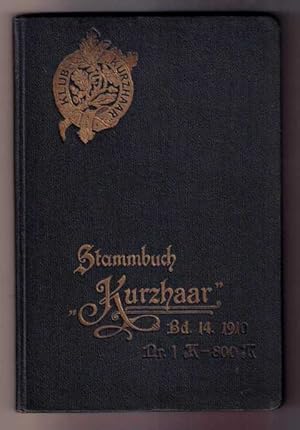 Stammbuch des Klubs Kurzhaar für kurzhaarige deutsche Vorstehhunde 14. Jahrgang 1910