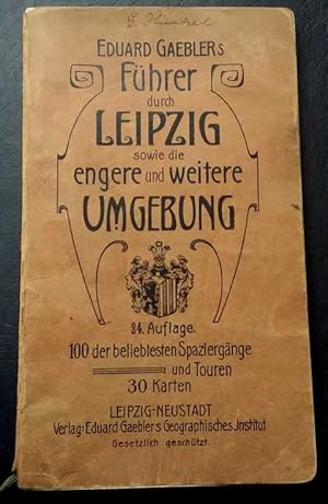 Führer auf den beliebtesten Spaziergängen und Touren in die nähere und weitere Umgebung Leipzigs