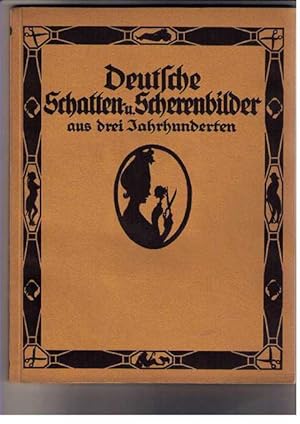 Deutsche Schatten - und Scherenbilder aus drei Jahrhunderten