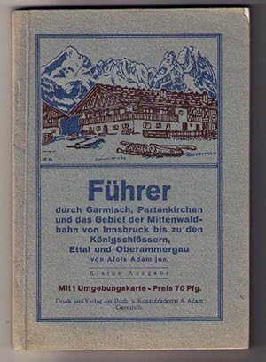 Führer durch Garmisch , Partenkirchen und das Gebiet der Mittenwaldbahn von Innsbruck bis zu den ...