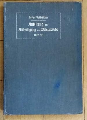 Anleitung zur Anfertigung von Weißwäsche aller Art