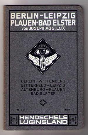 Berlin - Wittenberg - Bitterfeld - Leipzig - Altenburg - Plauen - Bad Elster