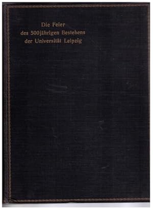 Die Feier des 500jährigen Bestehens der Universität Leipzig