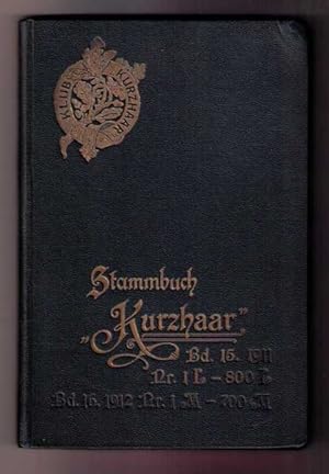 Stammbuch des Klubs Kurzhaar für kurzhaarige deutsche Vorstehhunde 15. Jahrgang 1911 + 16 Jahrgan...