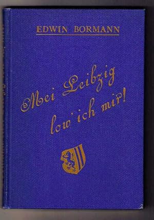 " Mei Leipzig low ich mir ! " ( Mein Leipzig lob ich mir )