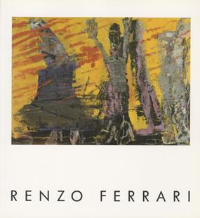 RENZO FERRARI opere 1970/1990 - Bellinzona, Civica Galleria d'Arte - Villa dei Cedri novembre 199...