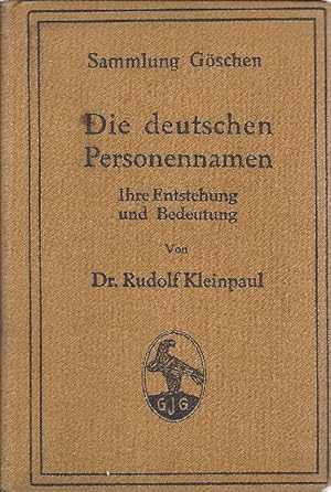 Seller image for Die deutschen Personennamen Ihre Entstehung u. Bedeutung for sale by Antiquariat Lcke, Einzelunternehmung