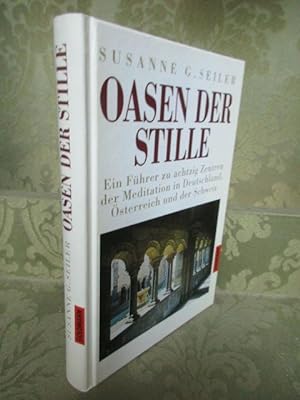 Seller image for Oasen der Stille. Ein Fhrer zu achtzig Zentren der Meditation in Deutschland, sterreich und der Schweiz. for sale by Antiquariat Maralt