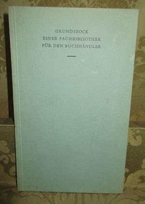 Seller image for Grundstock einer Fachbibliothek fr den Buchhndler. for sale by Antiquariat Maralt