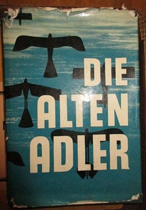Seller image for Die Alten Adler. Pioniere der deutschen Luftfahrt. Mit 134 Abbildungen. for sale by Antiquariat Maralt