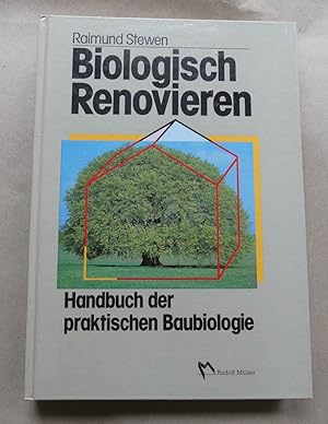 Biologisch renovieren. Handbuch der praktischen Baubiologie.