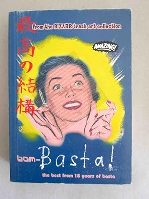 Seller image for bom-Basta. The best from 18 years of basta. From the bizarr trash art collection. for sale by Antiquariat Maralt